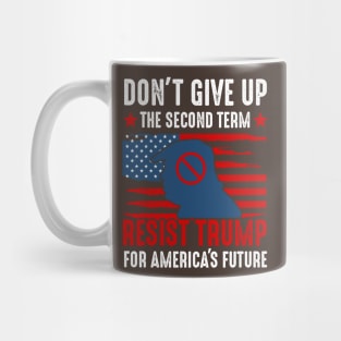 D'ont give up the second term Mug
